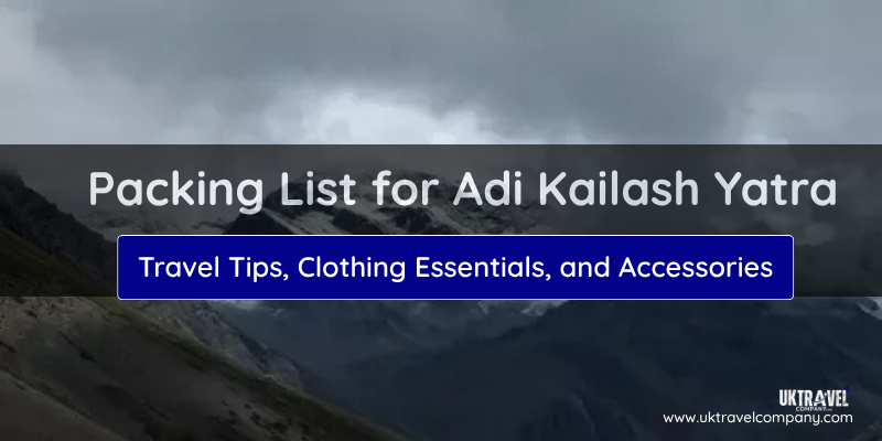 Packing List for Adi Kailash Yatra