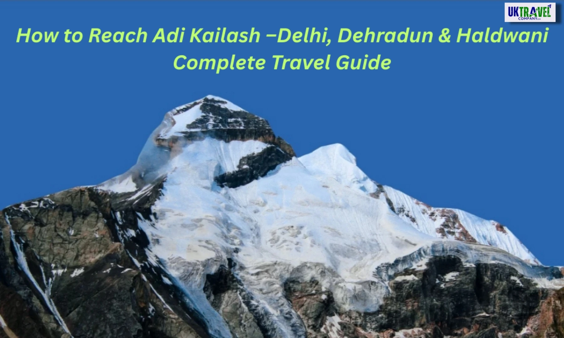 How to Reach Adi Kailash –Delhi, Dehradun & Haldwani | Complete Travel Guide