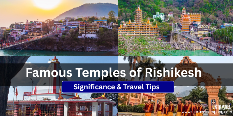 Famous Temples of Rishikesh – History, Significance & Travel Tips