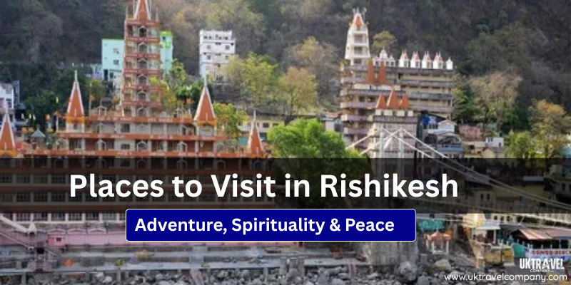 Places to Visit in Rishikesh