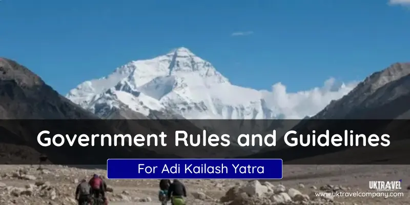 About Government Rule and Guidelines for Adi Kailash Yatra