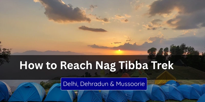 How to Reach Nag Tibba Trek